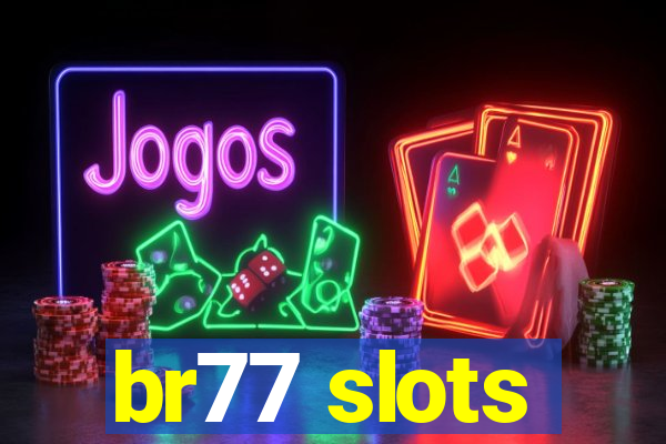 br77 slots